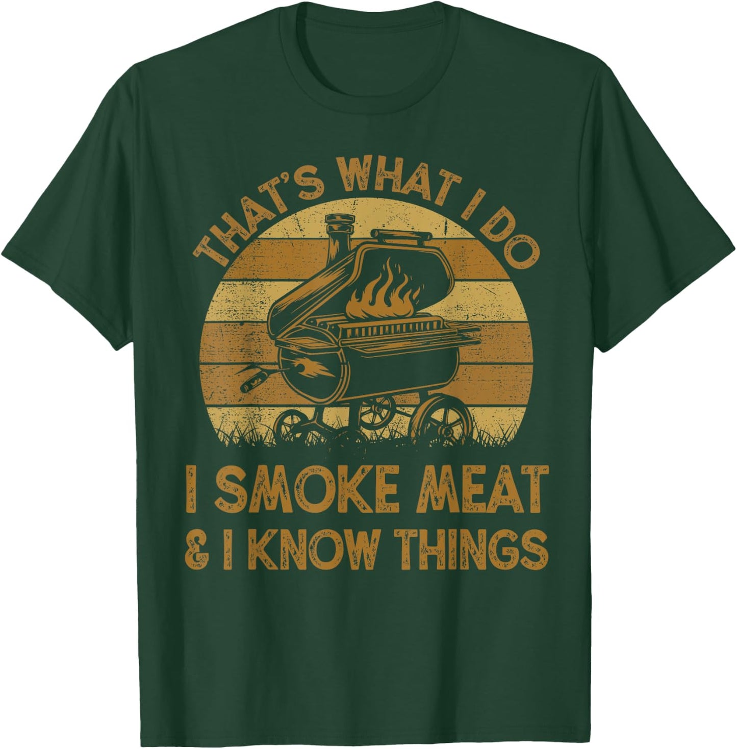 Chef Dad That's What I Do I Smoke Meat & I Know Things BBQ T-Shirt - T-Shirt | Forest