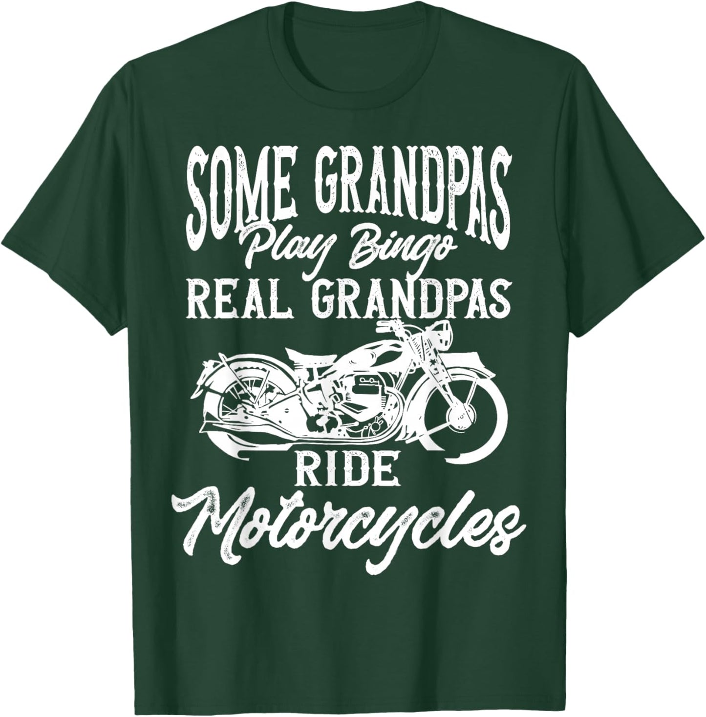 Ride Some Grandpas Play Bingo Real Grandpas Ride Motorcycles T-Shirt - T-Shirt | Forest