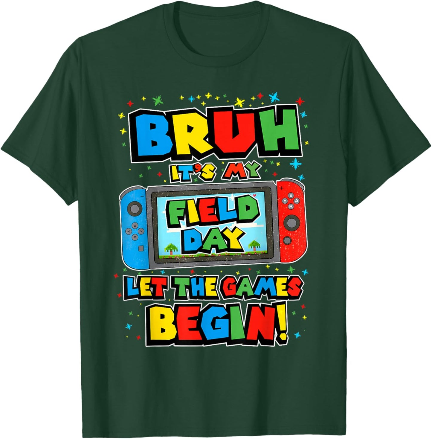 Bruh It's My Field Day Let The Games Begin Field Trip Funny T-Shirt - T-Shirt | Forest