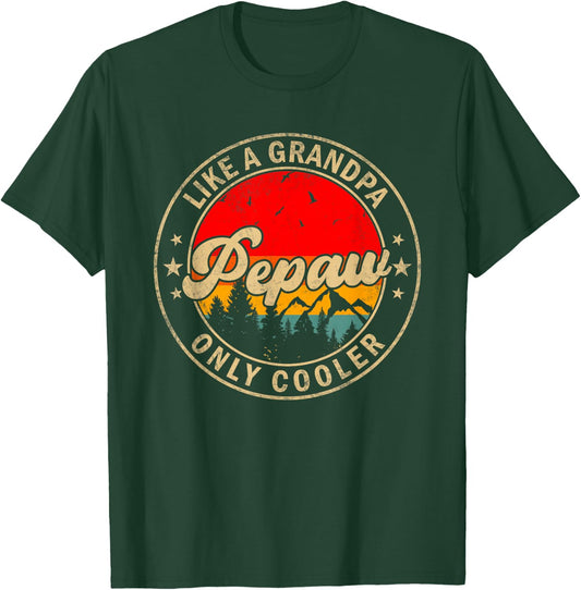 Pepaw Like A Grandpa Only Cooler Funny Papa Grandpa T-Shirt - T-Shirt | Forest