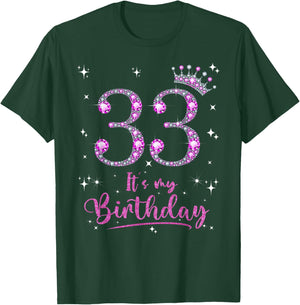 33 It's My Birthday 33 Years Old 33rd Birthday Women Gift T-Shirt - T-Shirt | Forest