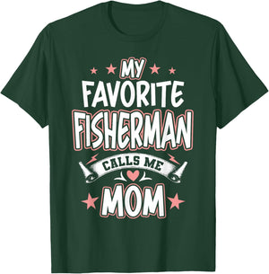 My Favorite Fisherman Calls Me MOM T-Shirt - T-Shirt | Forest