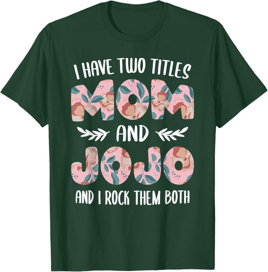 JoJo Shirts Cute I Have Two Titles Mom and JoJo T-Shirt - T-Shirt | Forest