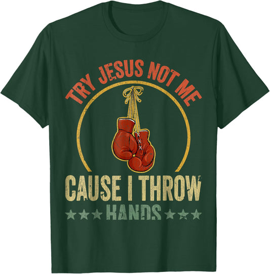 Vintage Retro Try Jesus Not Me Cause I Throw Hands Funny Box T-Shirt - T-Shirt | Forest