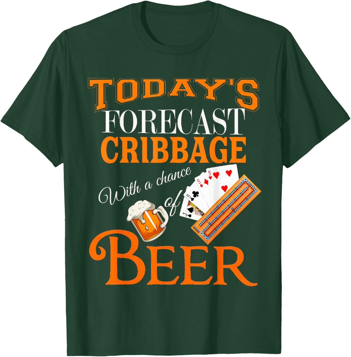 Today's Forecast Beer & Cribbage Funny Best Player Design T-Shirt - T-Shirt | Forest