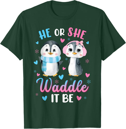 He or She Waddle It Be Gender Reveal Decorations Penguin T-Shirt - T-Shirt | Forest