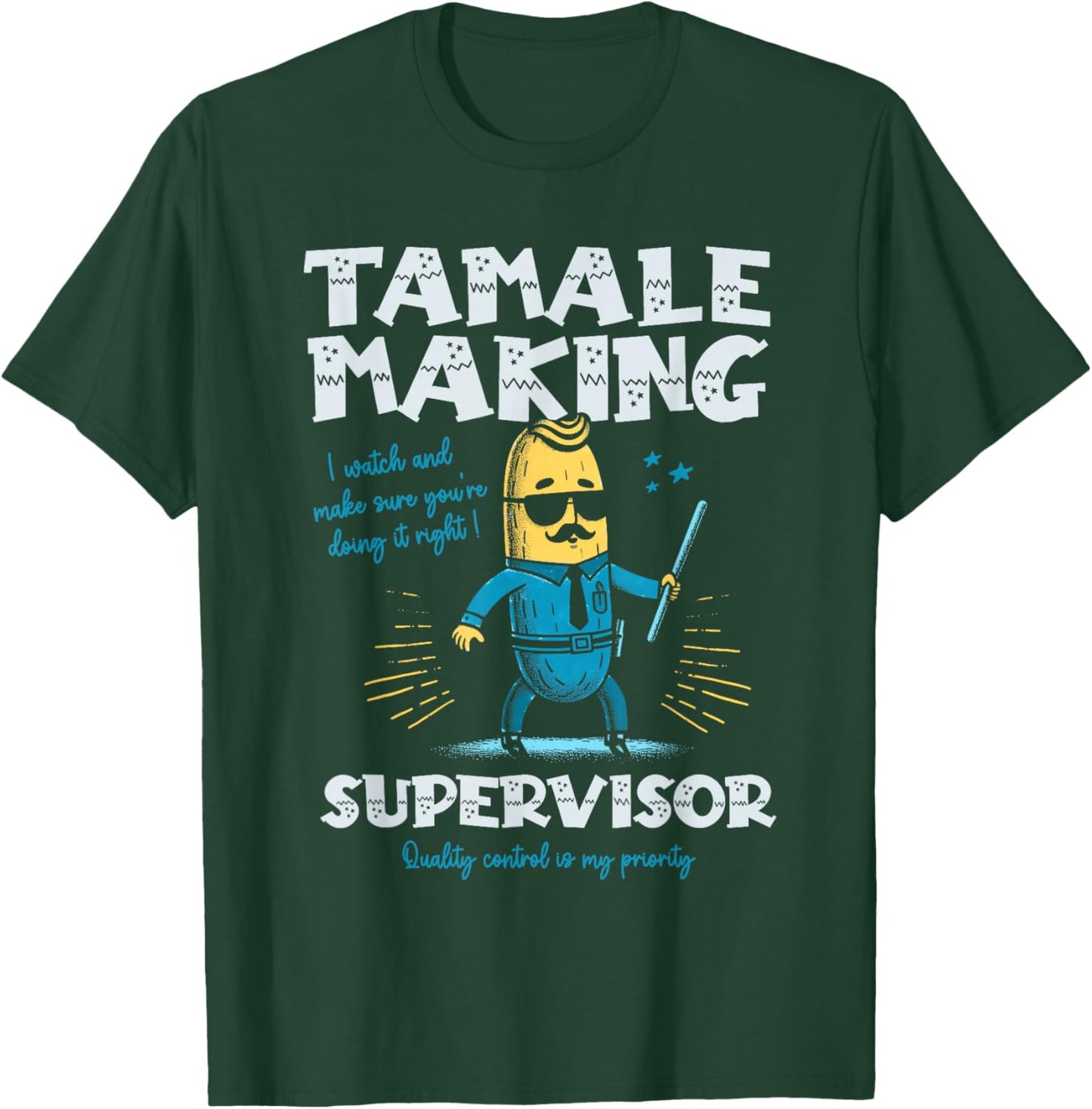 Tamale Making Supervisor Funny Tamales Crew Mexican Food T-Shirt - T-Shirt | Forest