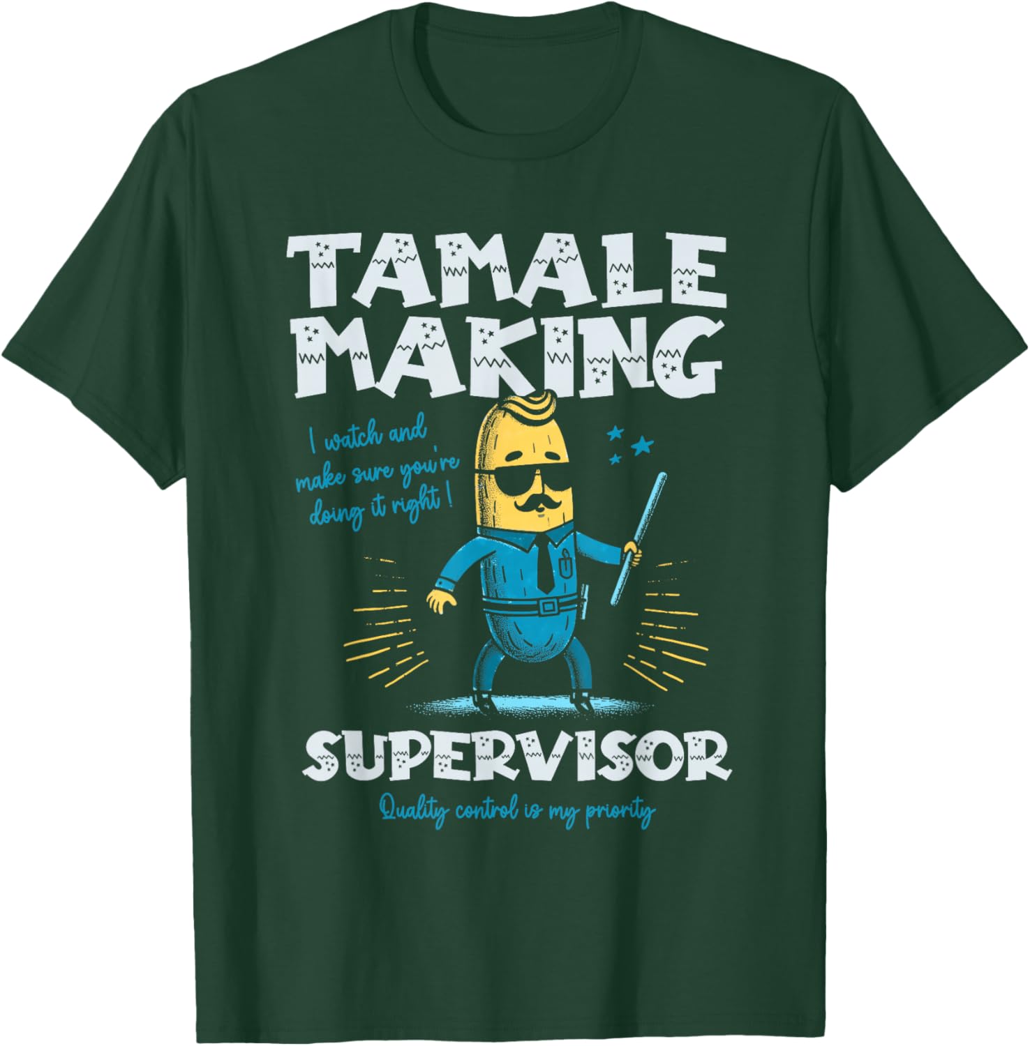 Tamale Making Supervisor Funny Tamales Crew Mexican Food T-Shirt - T-Shirt | Forest