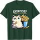 Exercise I Thought You Said Extra Fries Cat Gym & Meme Lover Men Women T-Shirt - T-Shirt | Forest