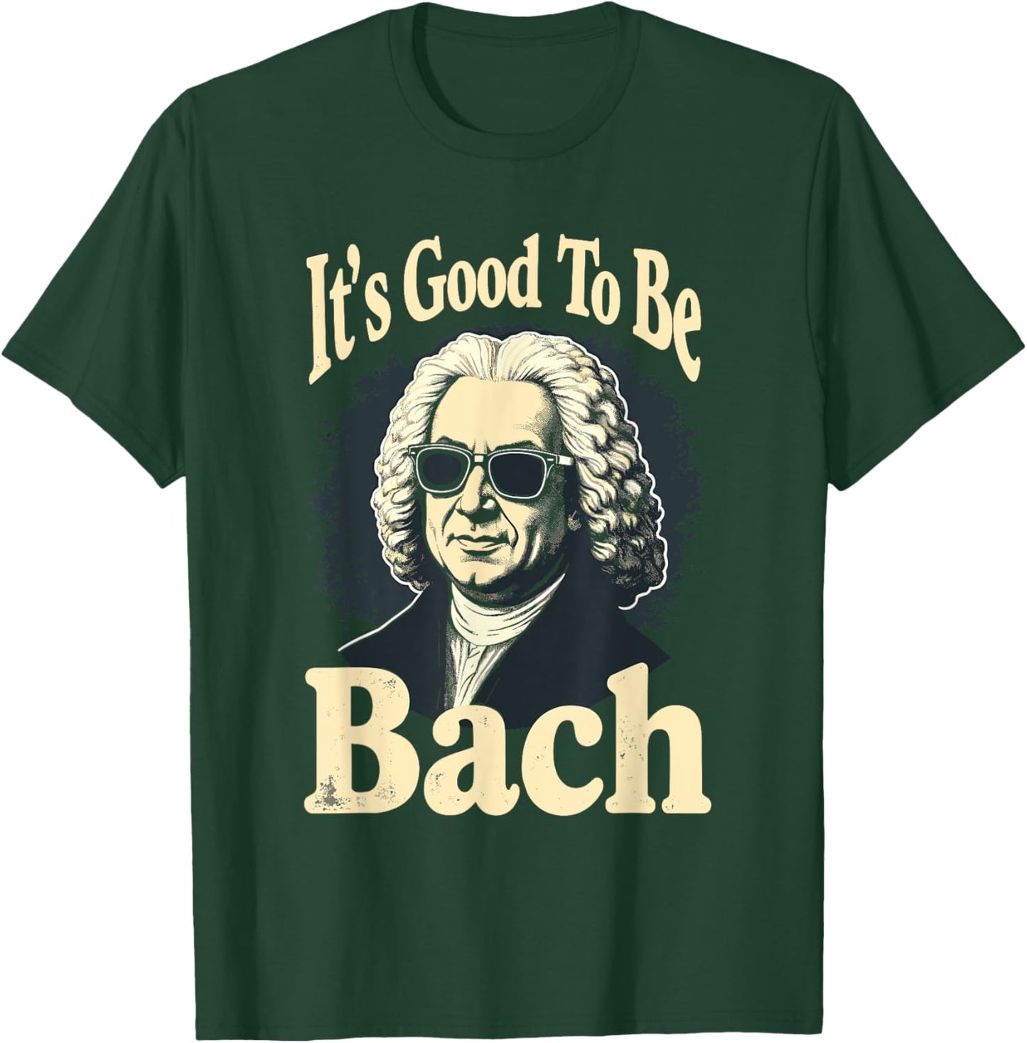 Johann Sebastian Bach Good To Be Back, Funny Classical Music T-Shirt - T-Shirt | Forest