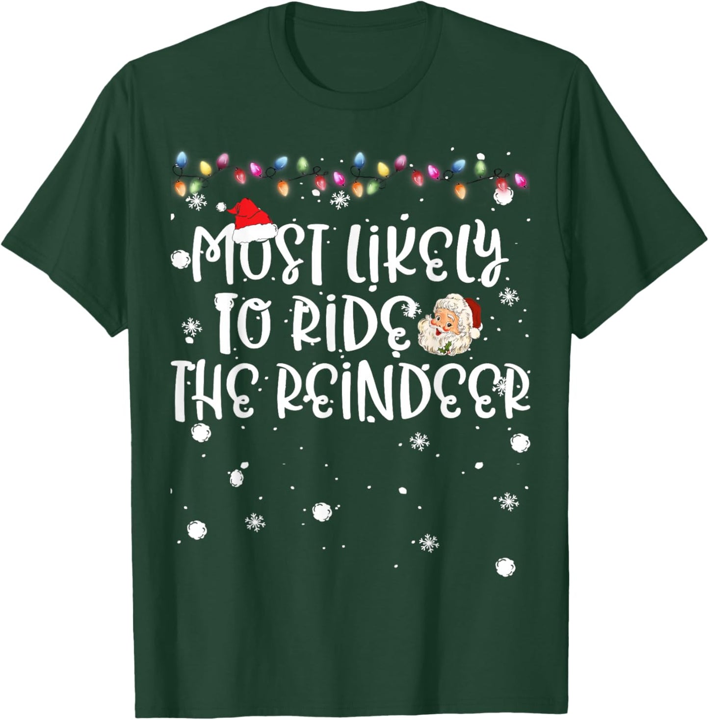 Most Likely To Ride Reindeer Christmas Funny Family Matching T-Shirt - T-Shirt | Forest