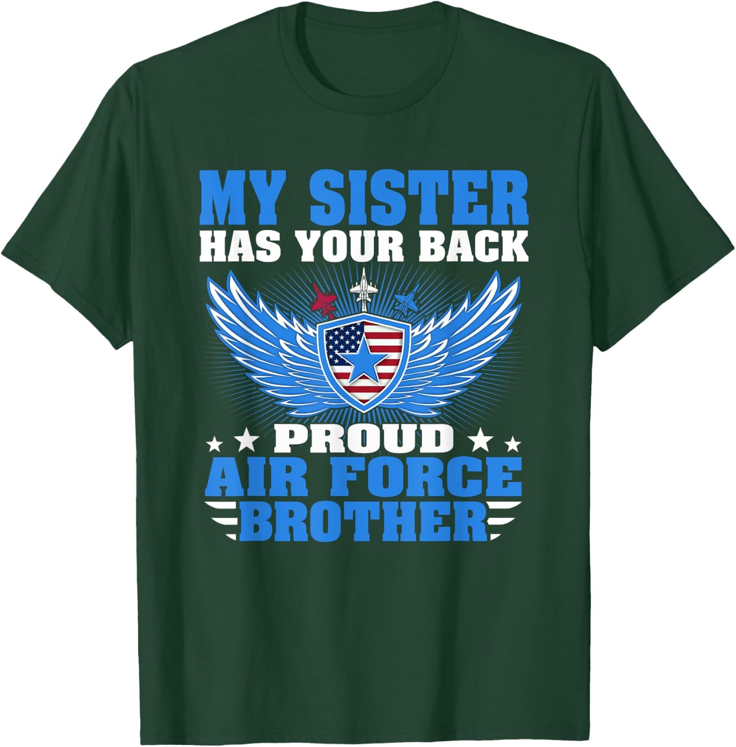 My Sister Has Your Back Proud Air Force Brother Family Gift T-Shirt - T-Shirt | Forest