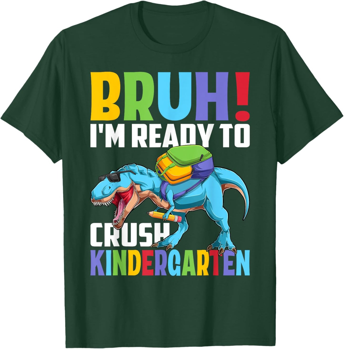 Kindergarten Dinosaur Bruh I'm Ready To Crush Kindergarten T-Shirt - T-Shirt | Forest