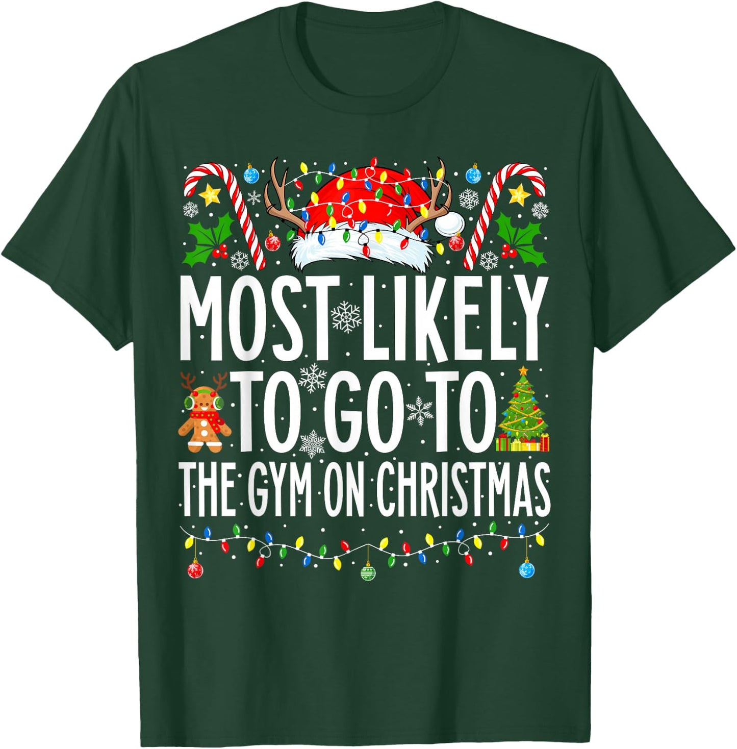 Most Likely To Go To Gym On Christmas Bodybuilding Xmas Gym T-Shirt - T-Shirt | Forest