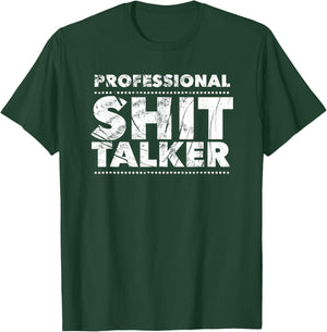 Professional Shit Talker Hilarious Gag Gift T-Shirt - T-Shirt | Forest