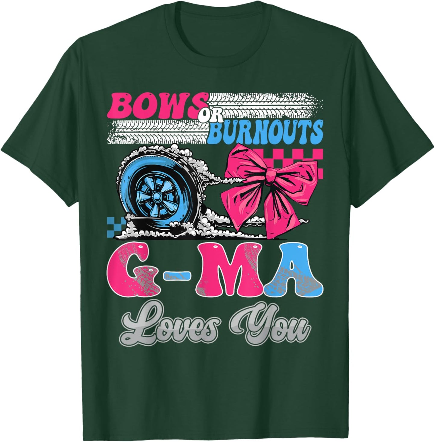 Burnouts or Bows G-Ma Loves You Gender Reveal Party T-Shirt - T-Shirt | Forest