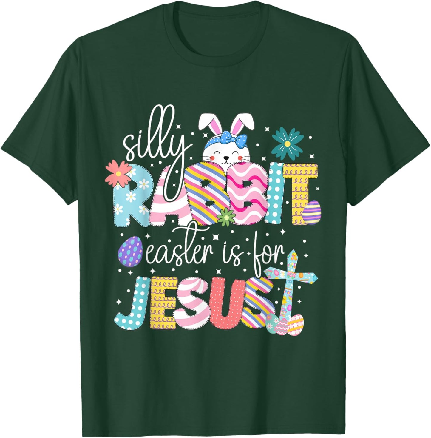 Silly Rabbit Easter Is For Jesus Cute Bunny Christian Faith T-Shirt - T-Shirt | Forest