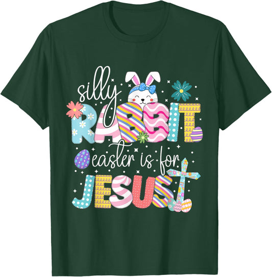 Silly Rabbit Easter Is For Jesus Cute Bunny Christian Faith T-Shirt - T-Shirt | Forest