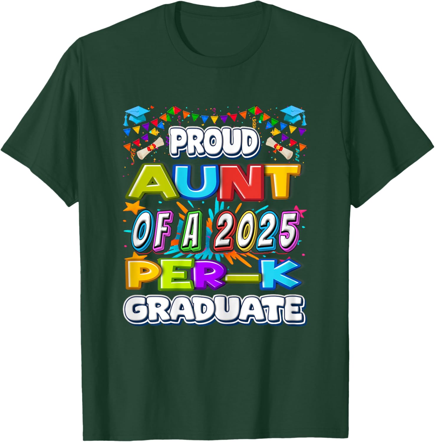 Proud AUNT of a 2025 PRE-K Graduate -Graduation Gifts T-Shirt - T-Shirt | Forest