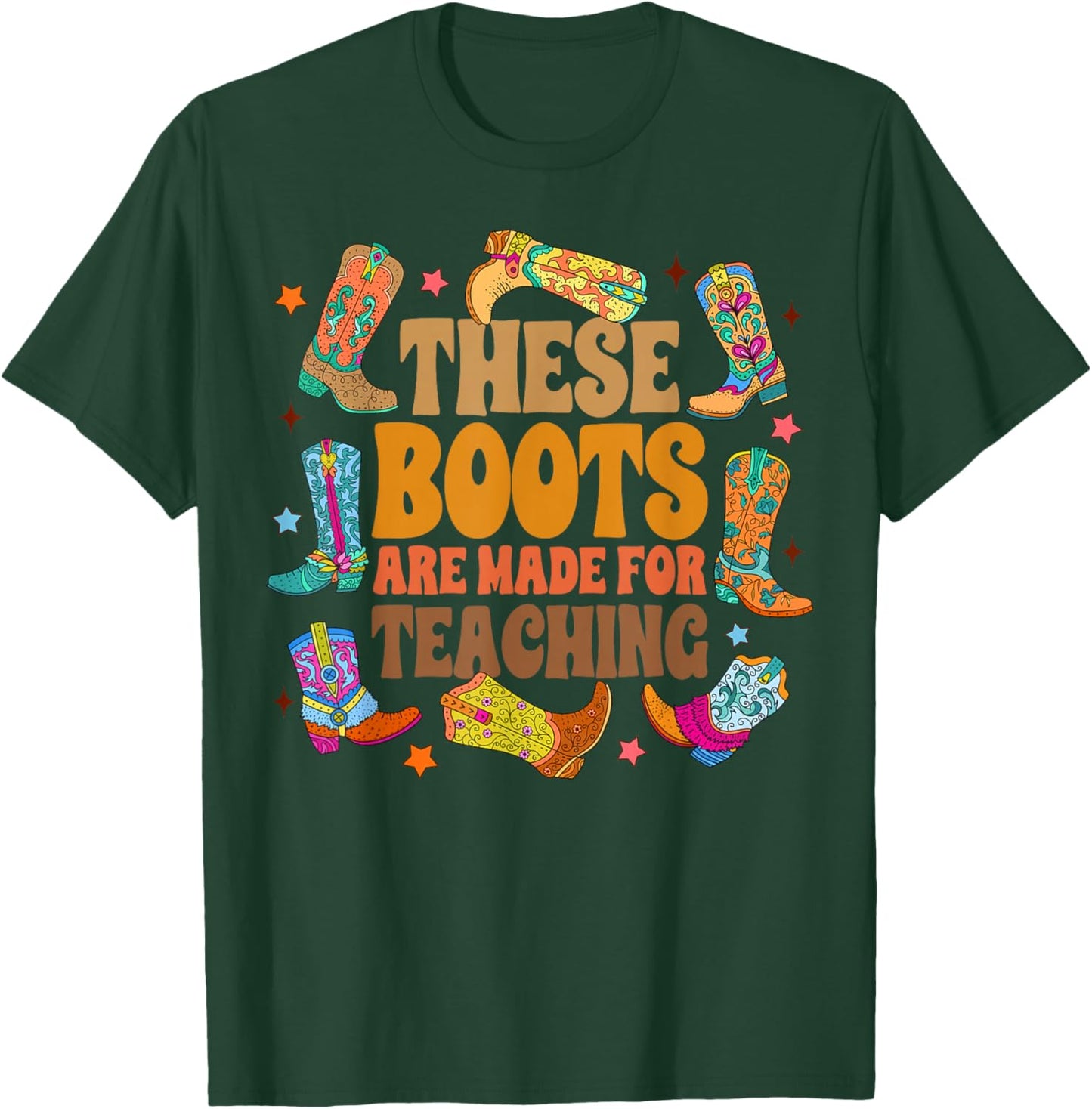 Teacher Western Country These Boots Are Made For Teaching Women T-Shirt - T-Shirt | Forest