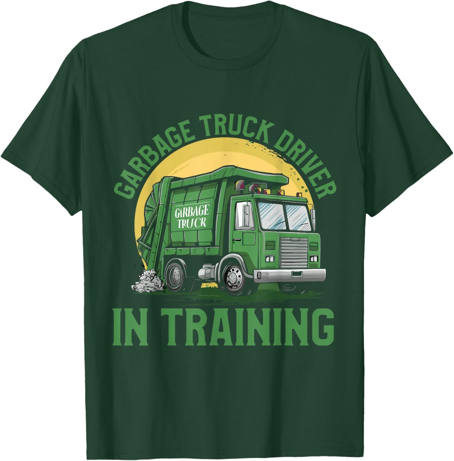Garbage Truck Driver In Training Garbage Day Truck T-Shirt - T-Shirt | Forest