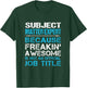 Subject Matter Expert - Freaking Awesome T-Shirt - T-Shirt | Forest
