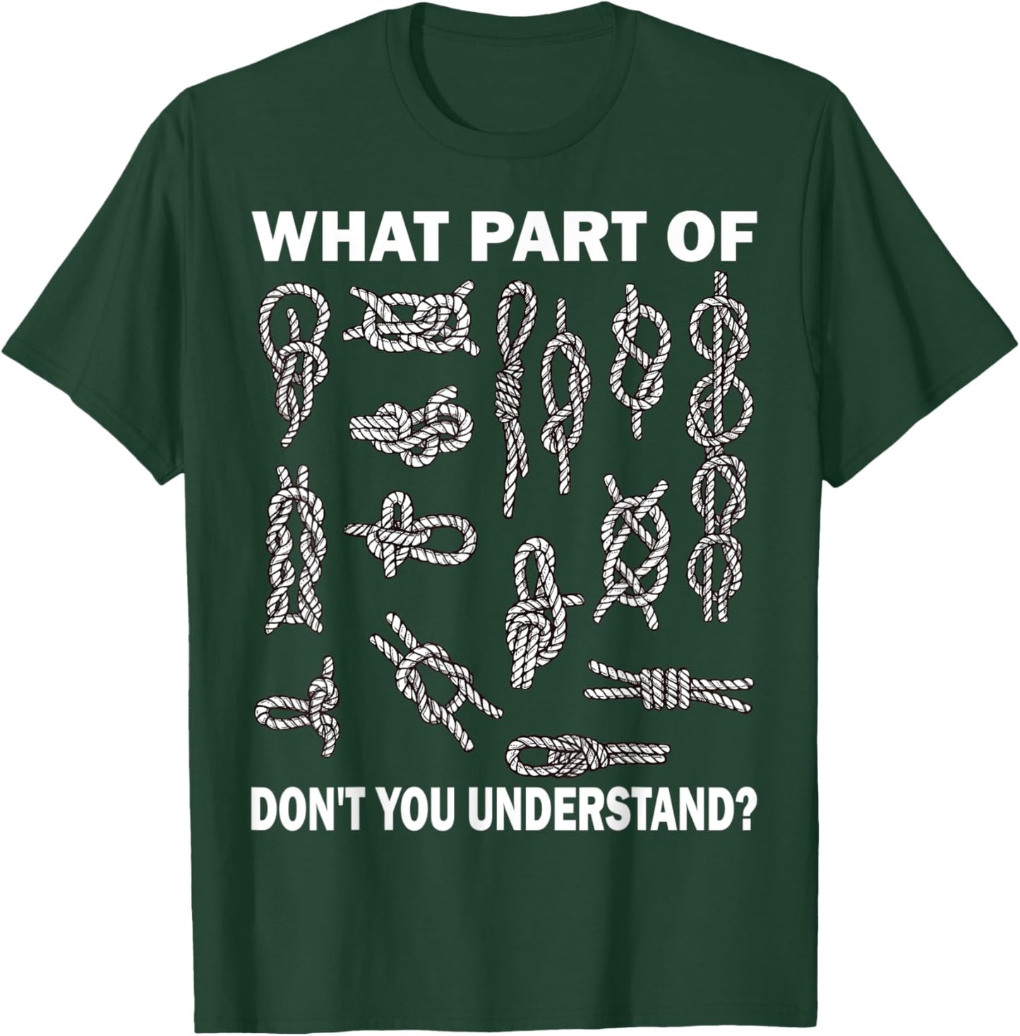 Rope Knot Saying - Knot Mesh Knotology Funny Knot techniques T-Shirt - T-Shirt | Forest