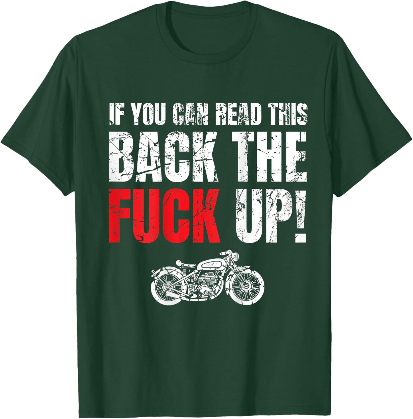 Motorcycle Rider Gift If You Can Read This Back The Fuck Up T-Shirt - T-Shirt | Forest