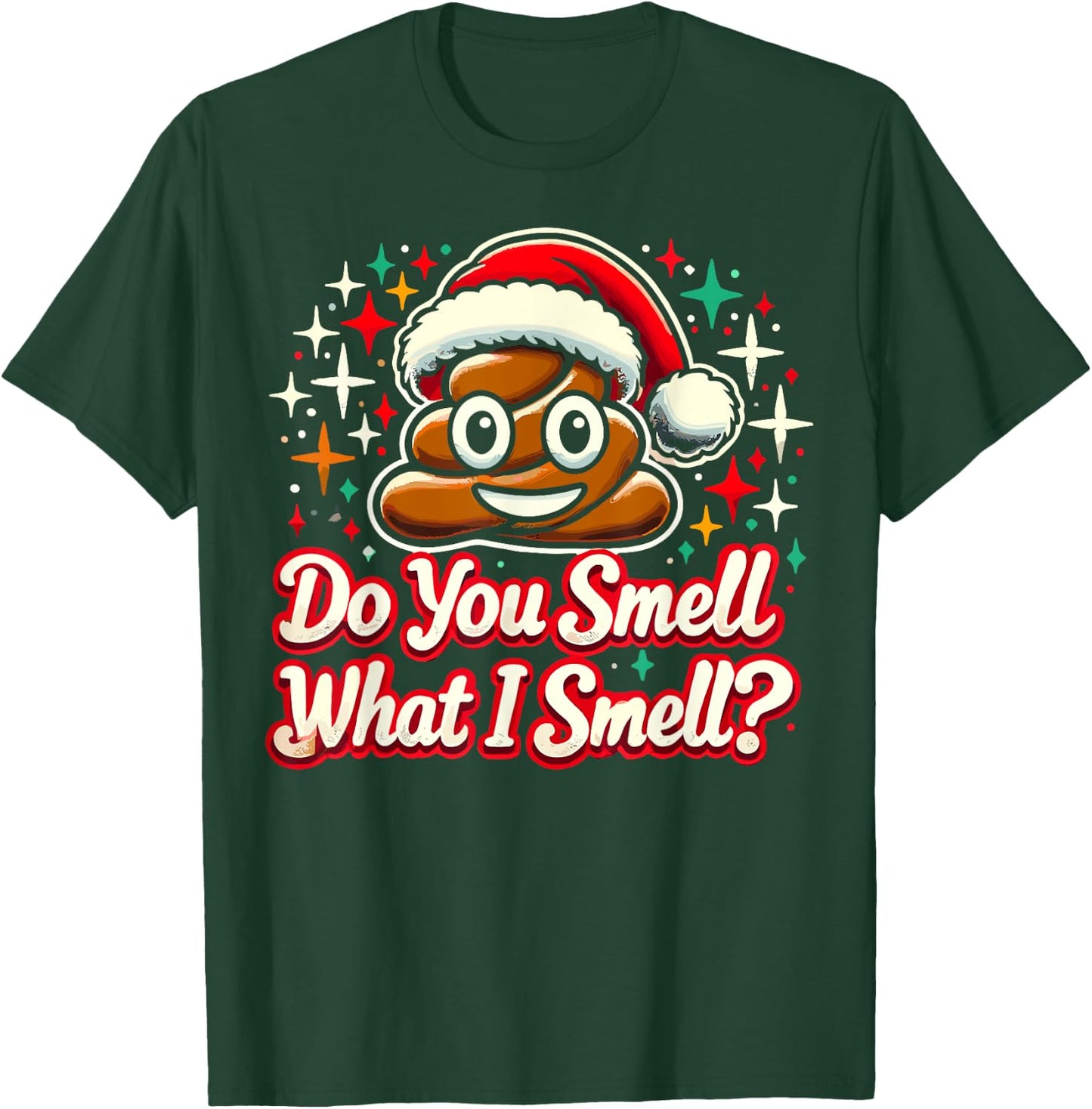 Do You Smell What I Smell - Christmas Humor Poop Funny Meme T-Shirt - T-Shirt | Forest
