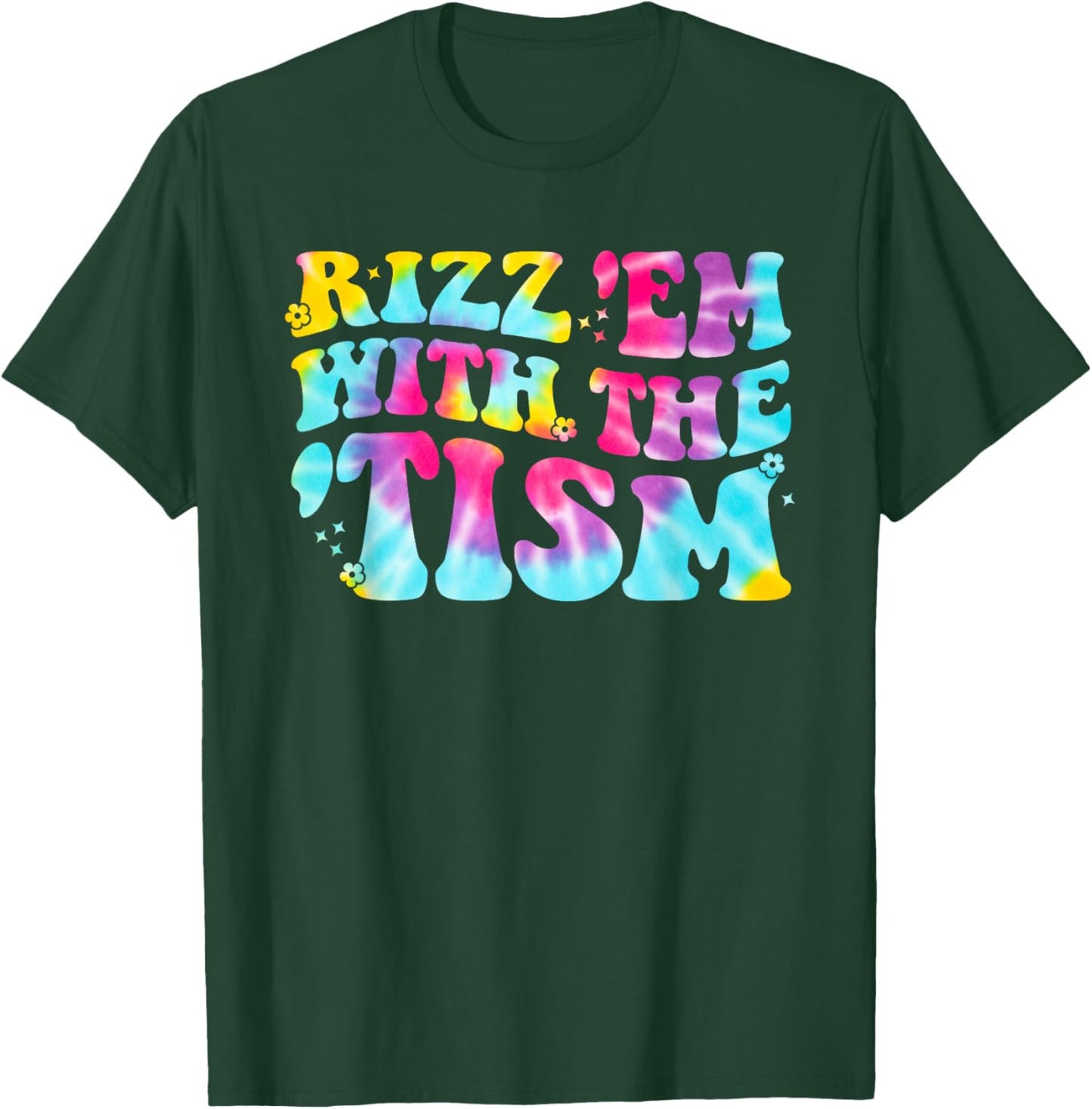 Rizz Em With The Tism Autism Awareness Neurodiversity T-Shirt - T-Shirt | Forest