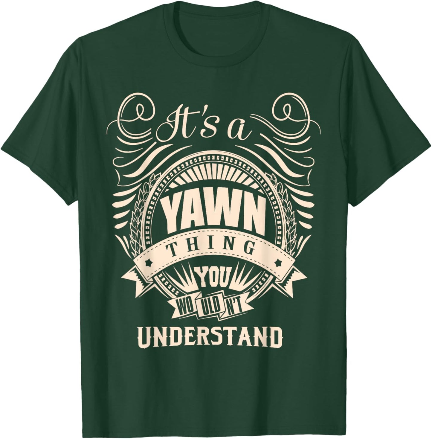 It is a YAWN Thing T-Shirt - T-Shirt | Forest