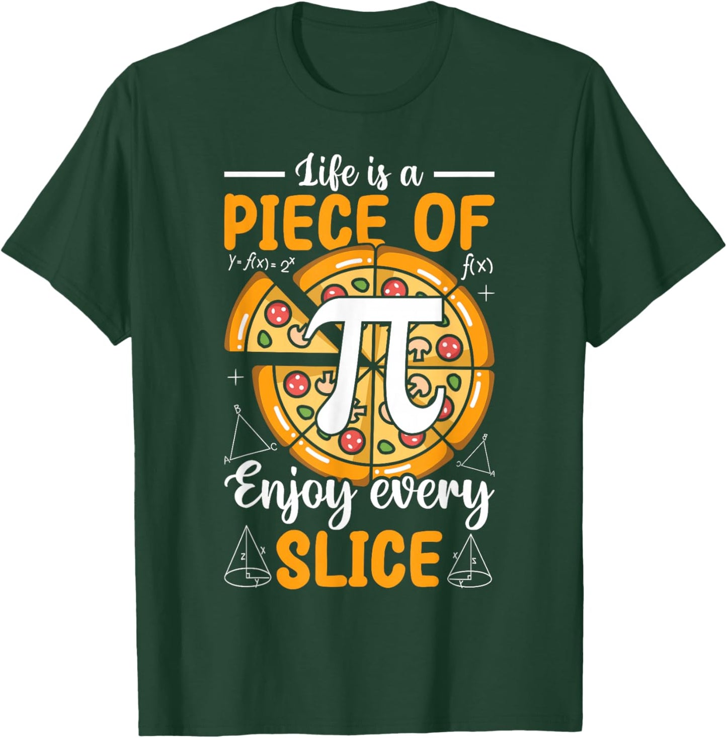 Pi Day 3.14 Pi - Life Is a Piece of Pi-Zza Enjoy Every Slice T-Shirt - T-Shirt | Forest