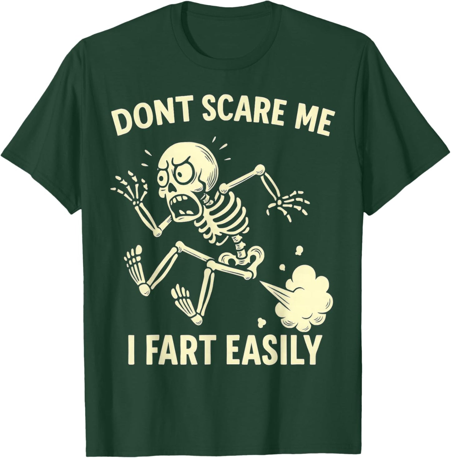 Funny Don't Scare Me I Fart Easily Sarcastic Meme Hilarious T-Shirt - T-Shirt | Forest