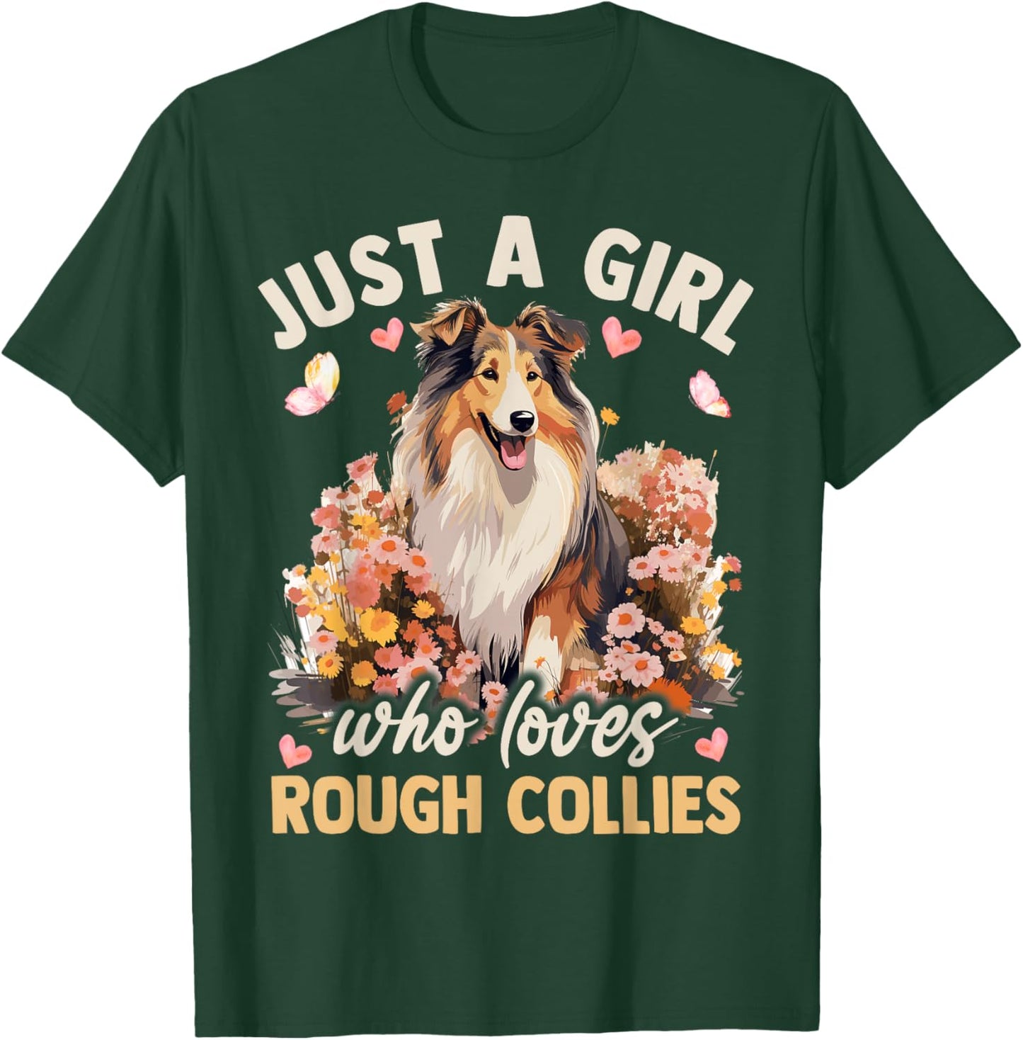 Floral Rough Collie Dog Just A Girl Who Loves Rough Collies T-Shirt - T-Shirt | Forest