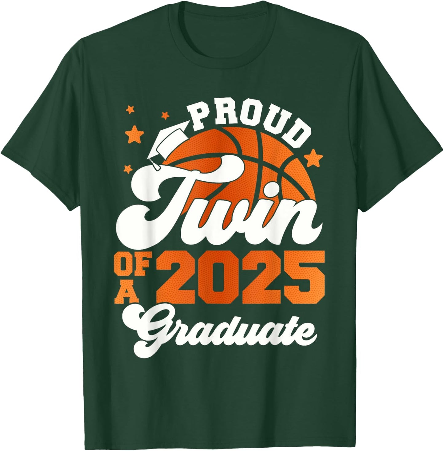 Twin of a 2025 Graduate Senior Graduation Squad Basketball T-Shirt - T-Shirt | Forest