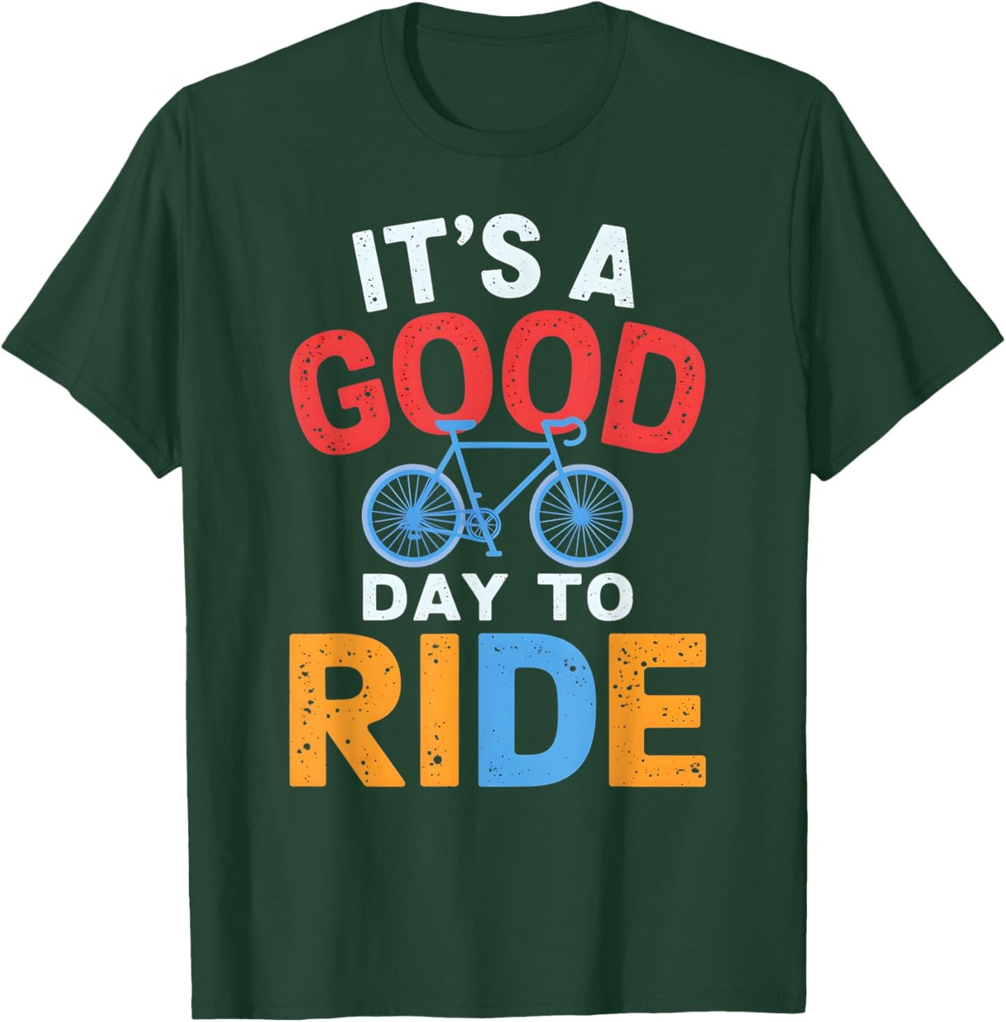 It's A Good Day To Ride Bicycle T-Shirt - T-Shirt | Forest