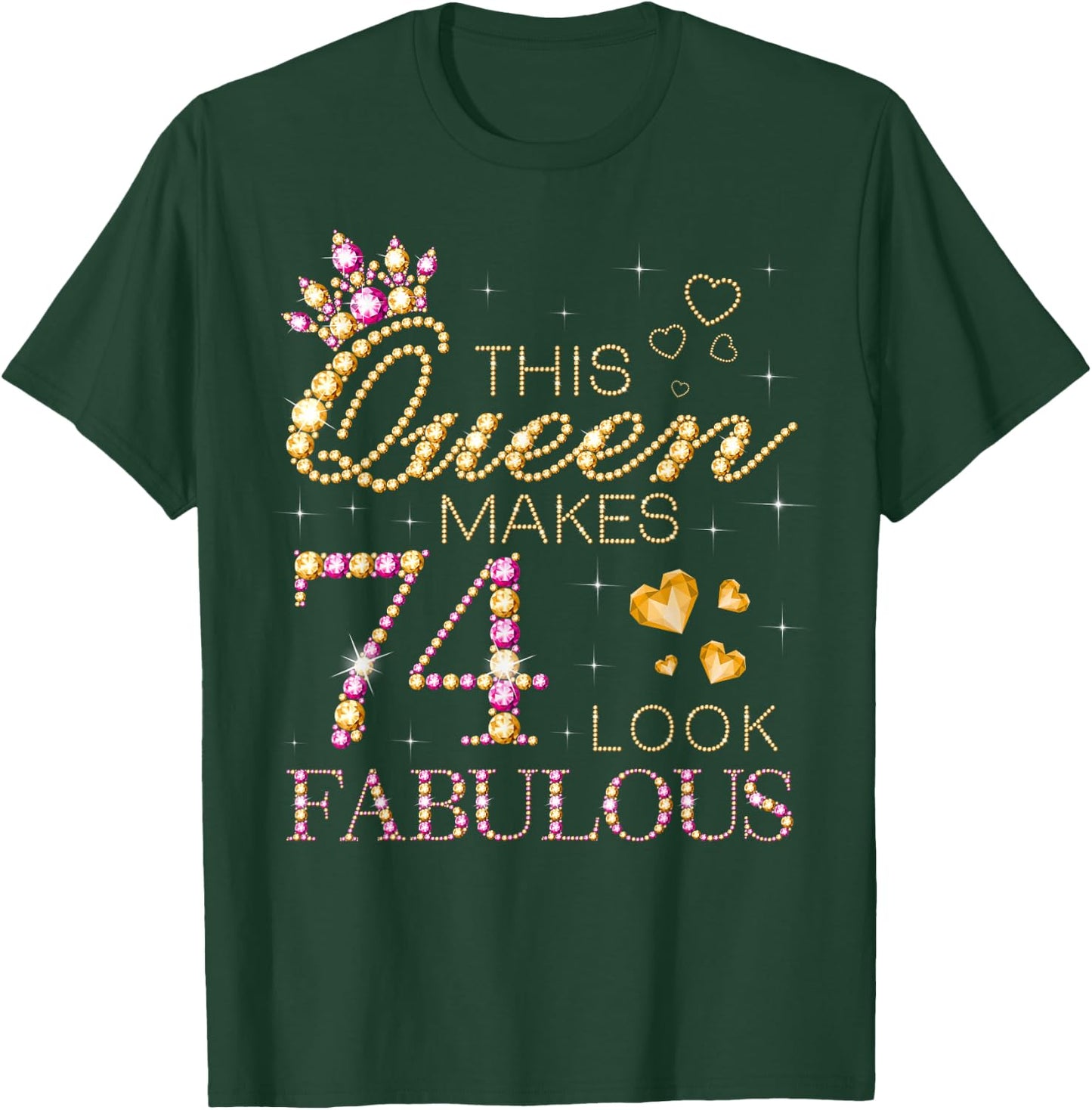 This Queen Makes 74 Look Fabulous 74th Birthday Queen B-day T-Shirt - T-Shirt | Forest