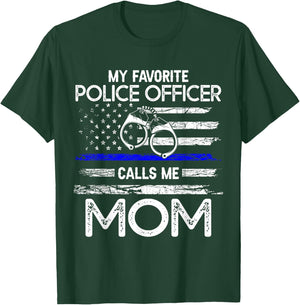 My Favorite Police Officer Calls Me Mom - Support Cop Family T-Shirt - T-Shirt | Forest