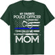 My Favorite Police Officer Calls Me Mom - Support Cop Family T-Shirt - T-Shirt | Forest