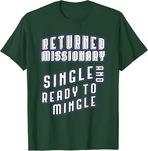 Returned Missionary Single And Ready To Mingle Funny Shirt T-Shirt - T-Shirt | Forest