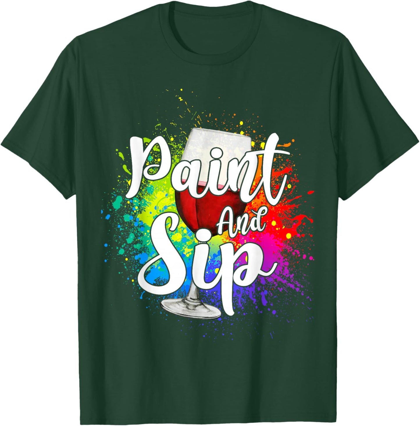 Wine Lover Drinkers Graphic Paint and Sip Party Drinking T-Shirt - T-Shirt | Forest