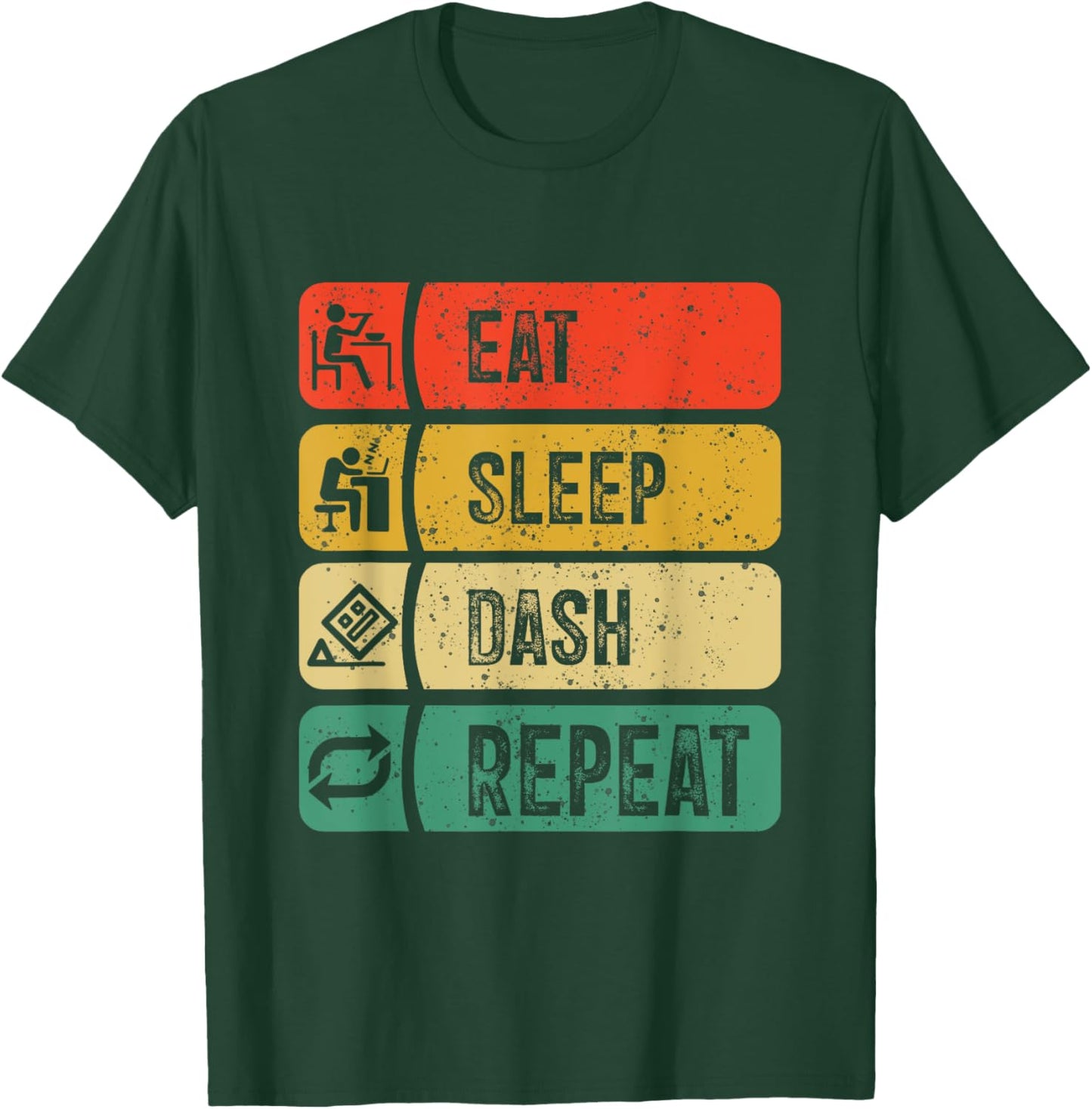 Eat Sleep Dash Repeat Video Game Geometry Video Gamer T-Shirt - T-Shirt | Forest