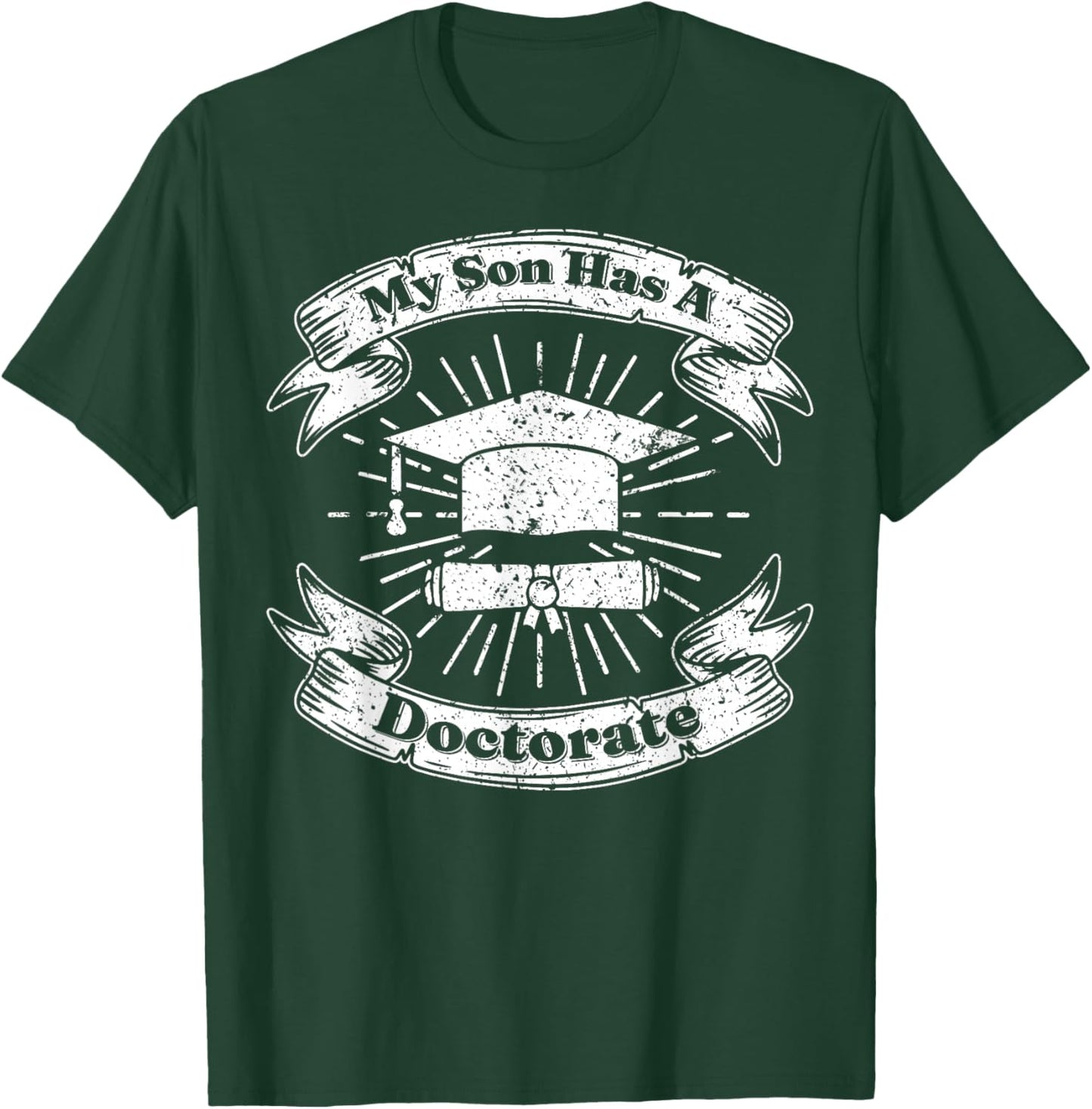 My Son Has A Doctorate T-Shirt - T-Shirt | Forest