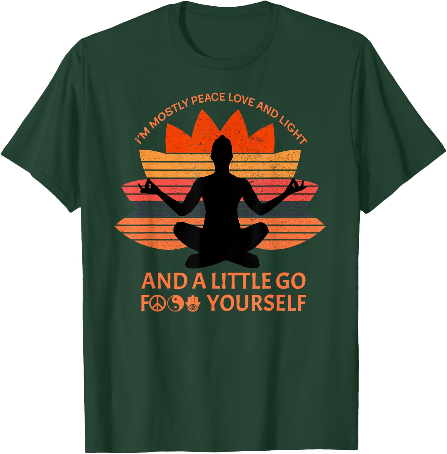 I'm Mostly Peace Love And Light A Little Go F Yourself T-Shirt - T-Shirt | Forest