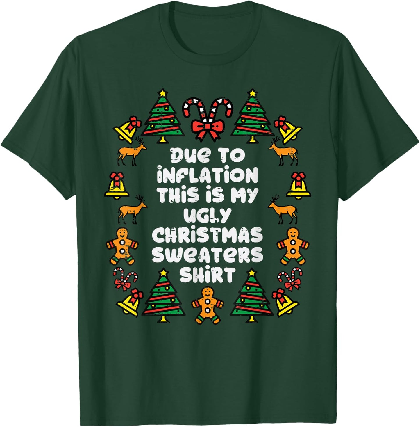 Due To Inflation This Is My Christmas Sweaters Shirt Funny T-Shirt - T-Shirt | Forest