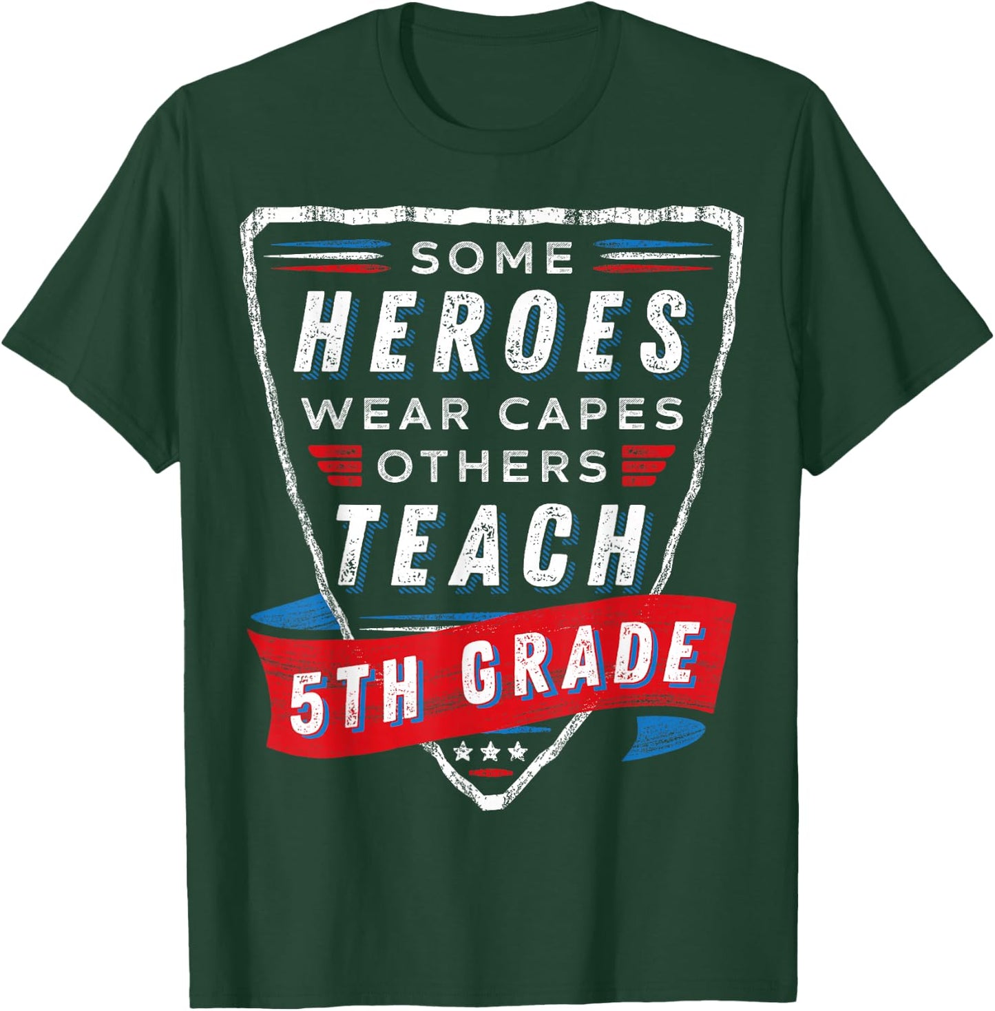 Some Heroes Wear Capes Others Teach 5th Grade Teacher Gift T-Shirt - T-Shirt | Forest