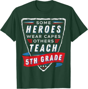 Some Heroes Wear Capes Others Teach 5th Grade Teacher Gift T-Shirt - T-Shirt | Forest