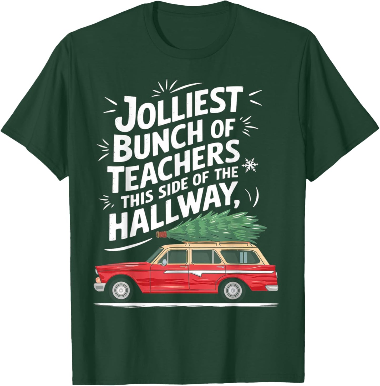 Jolliest Bunch Of Teachers This Side Of The Hallway T-Shirt - T-Shirt | Forest