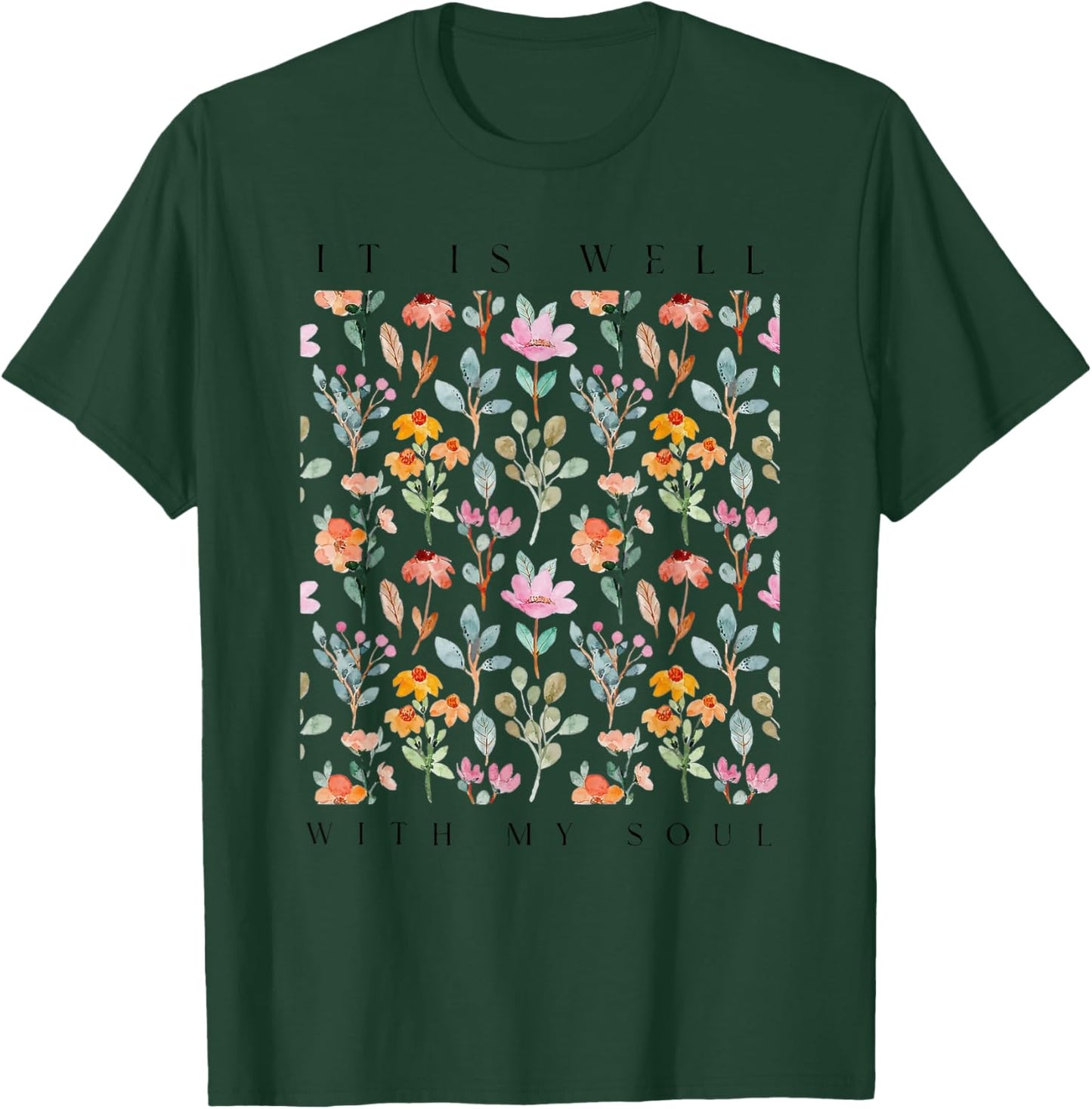 It is Well with My Soul T-Shirt - T-Shirt | Forest