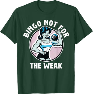 Funny Bingo Game Bingo Not For The Weak Design T-Shirt - T-Shirt | Forest
